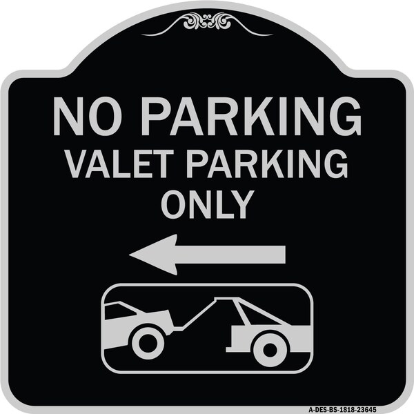 No Parking Valet Parking Only Heavy-Gauge Aluminum Architectural Sign, 18" x 18", BS-1818-23645